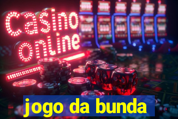 jogo da bunda